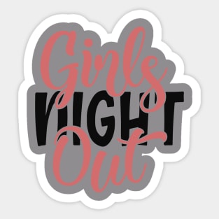 girls night out Sticker